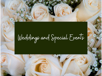 The words "Weddings and Special Events" with a bouquet of white roses in the background.